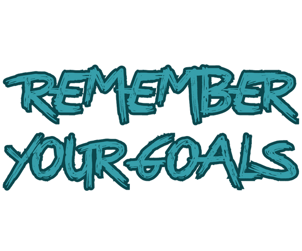 Remember Your Goals